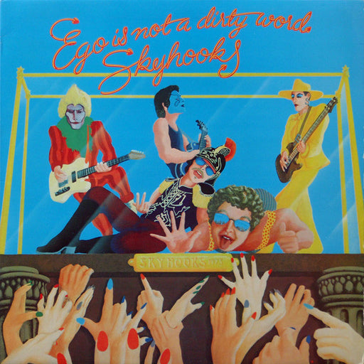 Skyhooks – Ego Is Not A Dirty Word