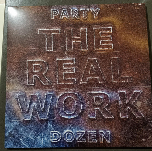 Party Dozen – The Real Work