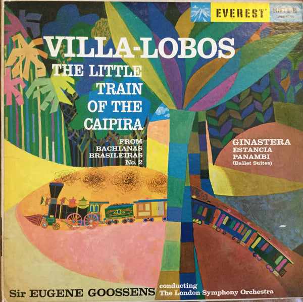 Heitor Villa-Lobos, Alberto Ginastera, Sir Eugene Goossens, London Symphony Orchestra – The Little Train Of The Caipira / Estancia - Panambi LP vinyl record, image 1 of 4