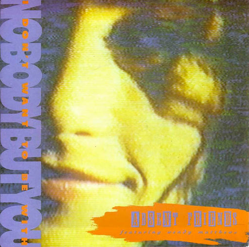 Absent Friends – I Don't Want To Be With Nobody But You 7" vinyl record, image 1 of 4
