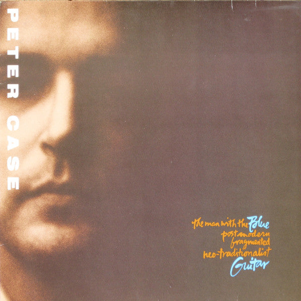 Peter Case – The Man With The Blue Postmodern Fragmented Neo-Traditionalist Guitar LP vinyl record, image 1 of 10