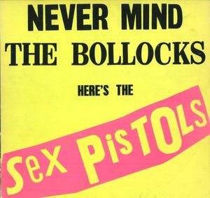 Sex Pistols – Never Mind The Bollocks Here's The Sex Pistols