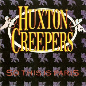 Huxton Creepers – So This Is Paris