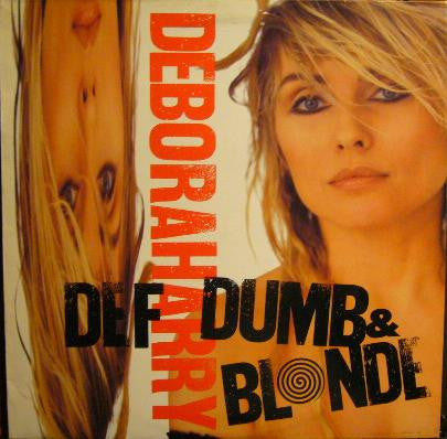 Deborah Harry – Def, Dumb & Blonde