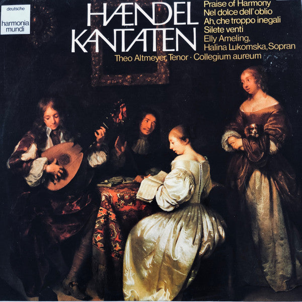 Georg Friedrich Händel, Elly Ameling, Halina Lukomska, Theo Altmeyer, Collegium Aureum – Kantaten Praise Of Harmony Nel Dolce Dell'Oblio Ah, Che Troppo Inegali, Silete Venti (2xLP)