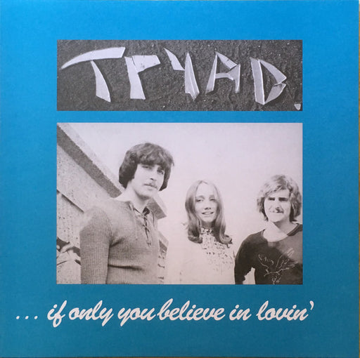Tryad – ... If Only You Believe In Lovin'