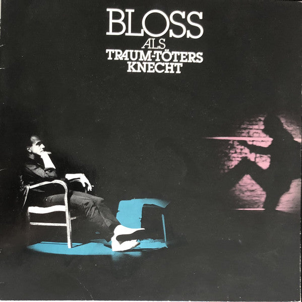 Rainer Bloss – Traum-Töters Knecht