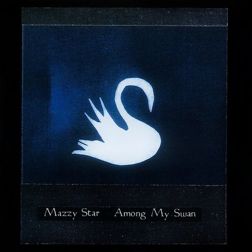 Mazzy Star – Among My Swan (Bone Vinyl, RSD Essential) - Image 1