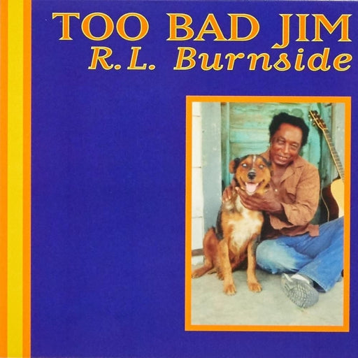 Too Bad Jim – R.L. Burnside (Vinyl record)