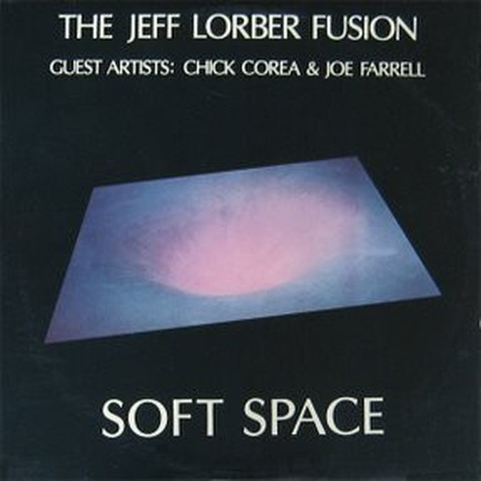 The Jeff Lorber Fusion, Chick Corea, Joe Farrell – Soft Space (LP, Vinyl Record Album)