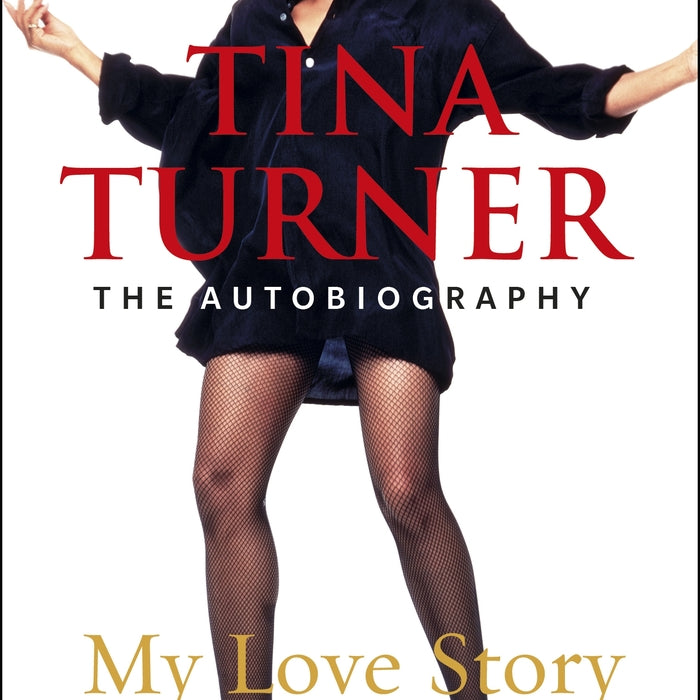 Tina Turner: My Love Story (Official Autobiography)