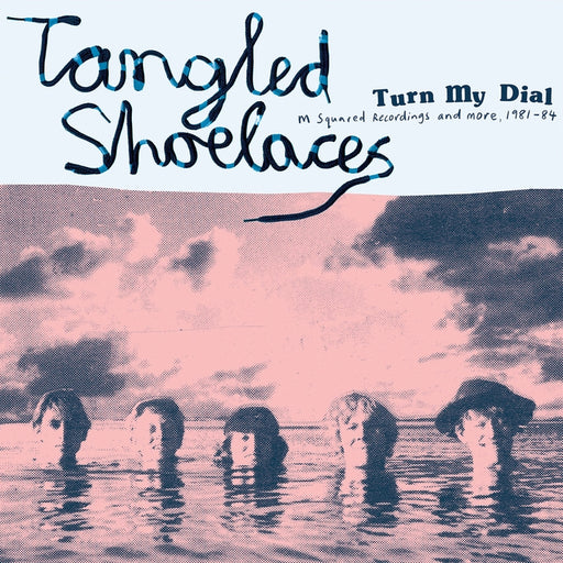 Tangled Shoelaces – Turn My Dial - M Squared Recordings And More, 1981-84 (LP, Vinyl Record Album)