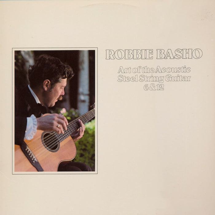Robbie Basho – Art Of The Acoustic Steel String Guitar 6 & 12 (LP, Vinyl Record Album)