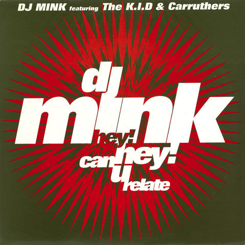 DJ Mink, The K.I.D, Carruthers – Hey! Hey! Can U Relate 12" vinyl record, image 1 of 3