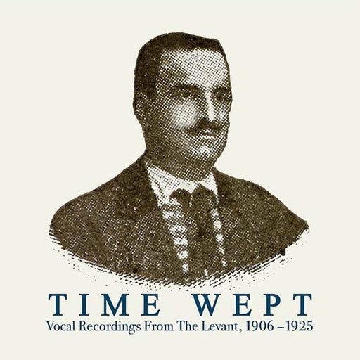 Various – Time Wept - Vocal Recordings From The Levant, 1906-1925 (LP, Vinyl Record Album)