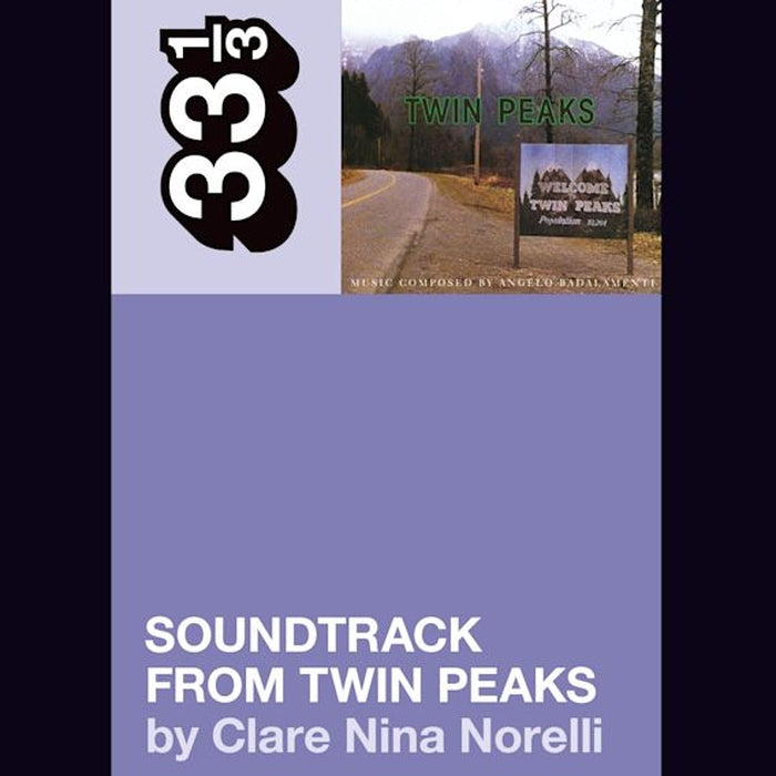 Angelo Badalamenti's Soundtrack from Twin Peaks - 33 1/3