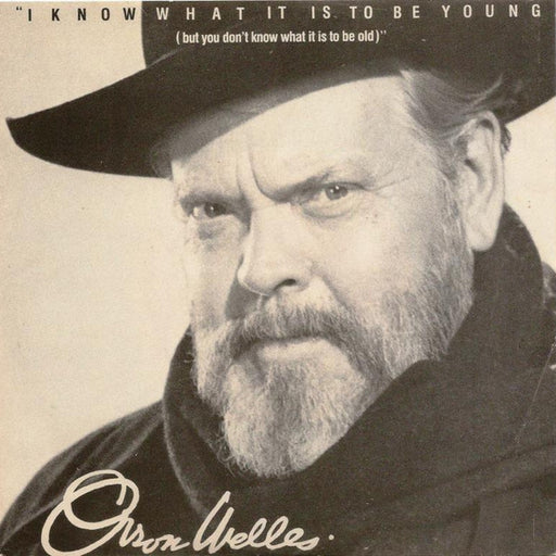 I Know What It Is To Be Young (But You Don't Know What It Is To Be Old) – Orson Welles (LP, Vinyl Record Album)