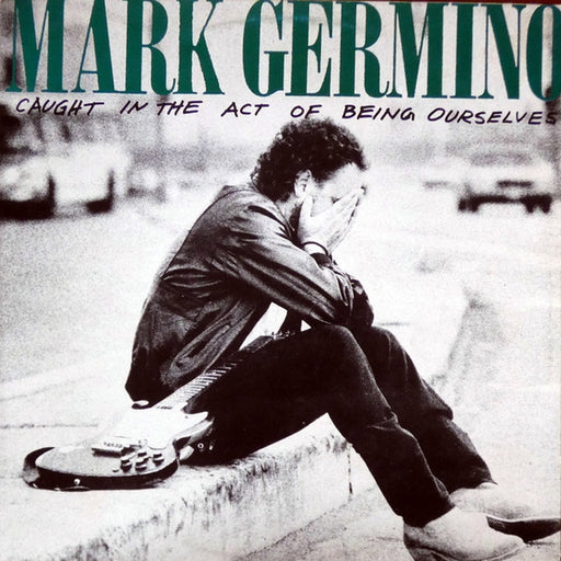 Mark Germino – Caught In The Act Of Being Ourselves (LP, Vinyl Record Album)