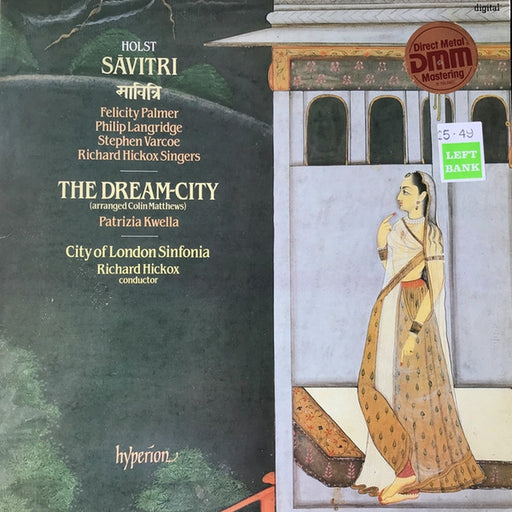 Gustav Holst, Felicity Palmer, Philip Langridge, Stephen Varcoe, The Richard Hickox Singers, Colin Matthews, Patrizia Kwella, City Of London Sinfonia, Richard Hickox – Sāvitri / The Dream-City (LP, Vinyl Record Album)