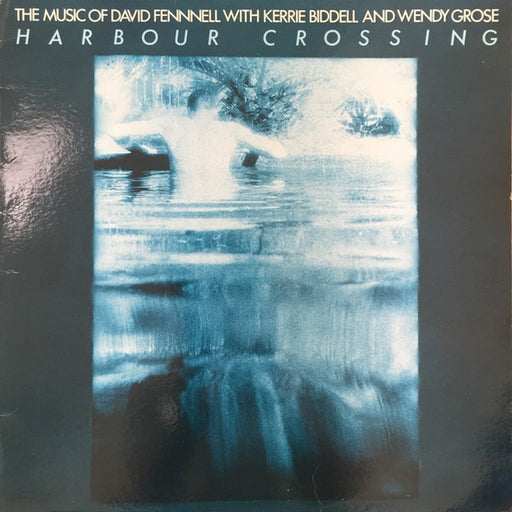 David Fennell, Kerrie Biddell, Wendy Grose – Harbour Crossing (LP, Vinyl Record Album)