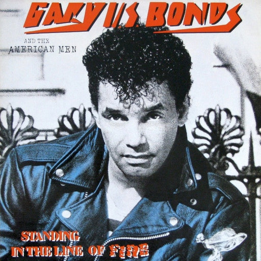 Gary U.S. Bonds, The American Men – Standing In The Line Of Fire (LP, Vinyl Record Album)