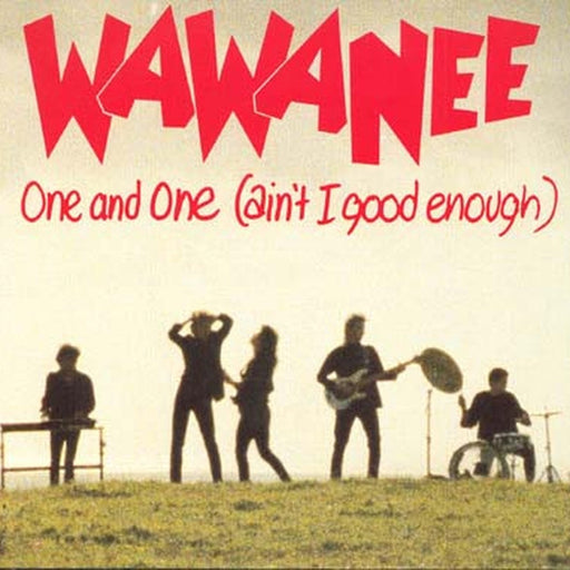Wa Wa Nee – One And One (Ain't I Good Enough) (LP, Vinyl Record Album)