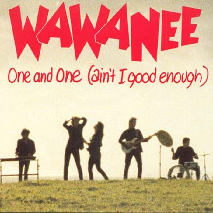 Wa Wa Nee – One And One (Ain't I Good Enough) (LP, Vinyl Record Album)