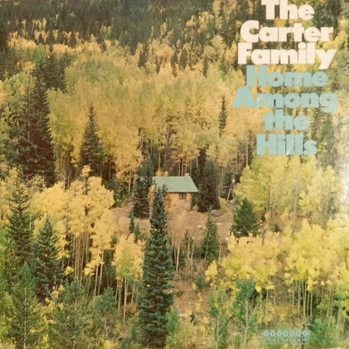 The Carter Family – Home Among The Hills (LP, Vinyl Record Album)