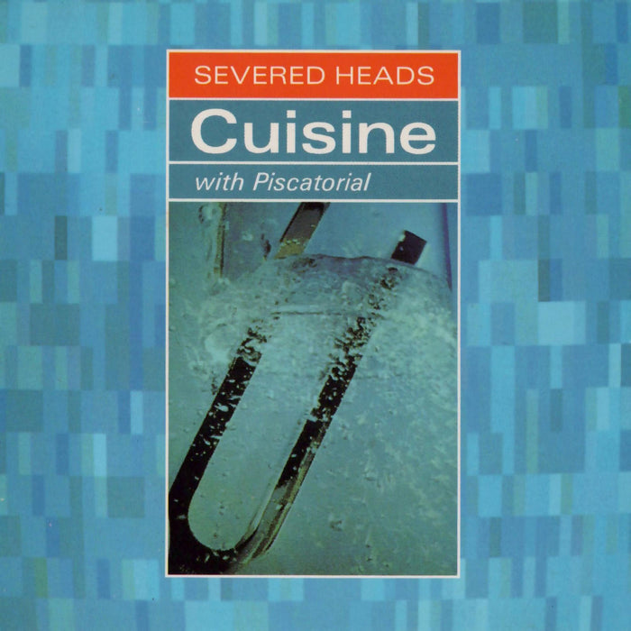 Severed Heads – Cuisine (With Piscatorial) (2xLP) LP vinyl record