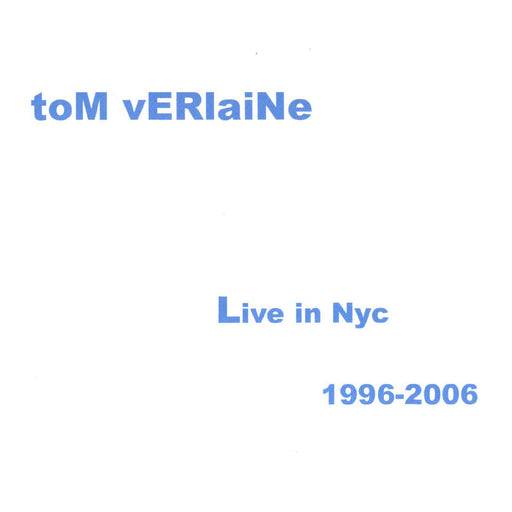 Tom Verlaine – Live in NYC 1996-2006 (Sea Blue Vinyl, RSD BF 2026) LP vinyl record