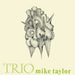The Mike Taylor Trio – Trio - Image 1