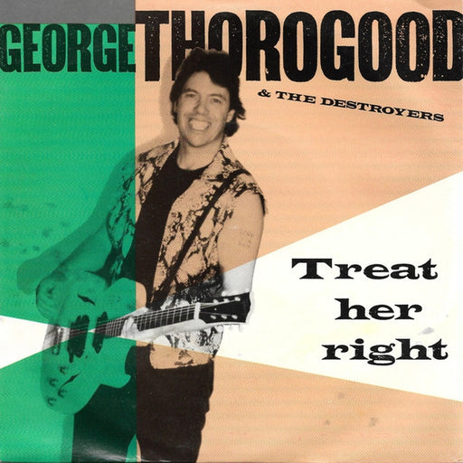 George Thorogood & The Destroyers – Treat Her Right (LP, Vinyl Record Album)