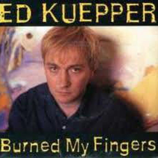 Ed Kuepper – Burned My Fingers (LP, Vinyl Record Album)