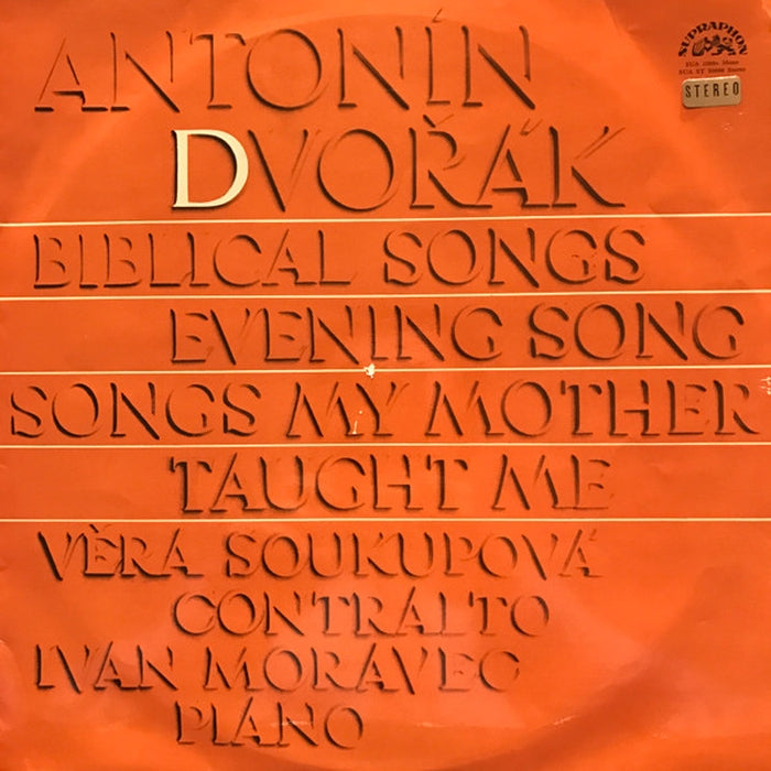 Antonín Dvořák, Věra Soukupová, Ivan Moravec – Biblical Songs; Evening Song; Songs My Mother Taught Me (LP, Vinyl Record Album)