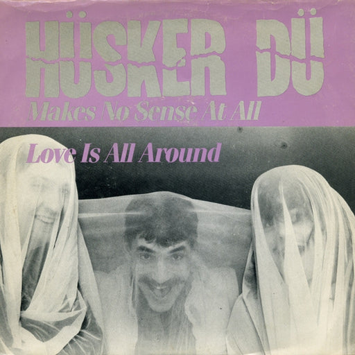 Hüsker Dü – Makes No Sense At All / Love Is All Around (LP, Vinyl Record Album)