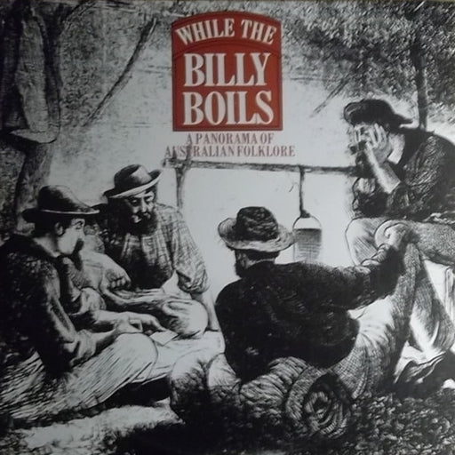 While The Billy Boils: A Panorama Of Australian Folklore – Various (LP, Vinyl Record Album)