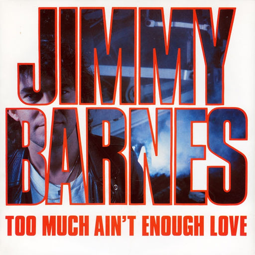 Jimmy Barnes – Too Much Ain't Enough Love (LP, Vinyl Record Album)