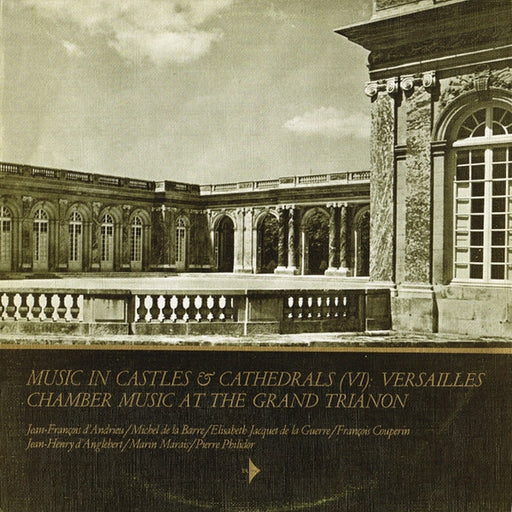 Various – Music In Castles And Cathedrals (VI) Chamber Music In The Grand Trianon At Versailles (LP, Vinyl Record Album)