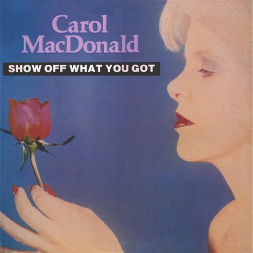 Carol MacDonald – Show Off What You Got (LP, Vinyl Record Album)