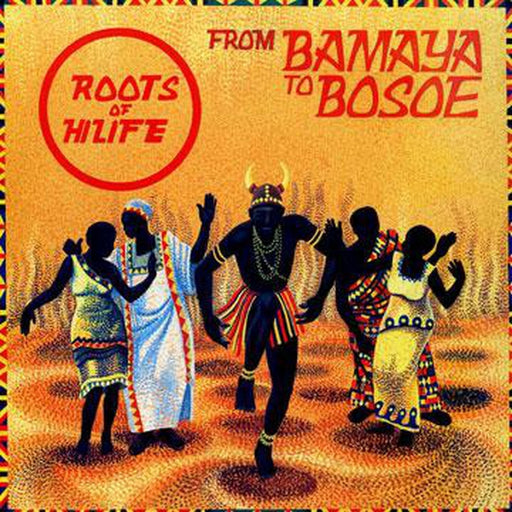 From Bamaya To Bosoe – Roots Of Hilife (LP, Vinyl Record Album)