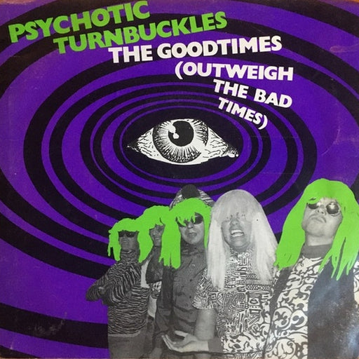 Psychotic Turnbuckles – The Goodtimes (Outweigh The Bad Times) (LP, Vinyl Record Album)