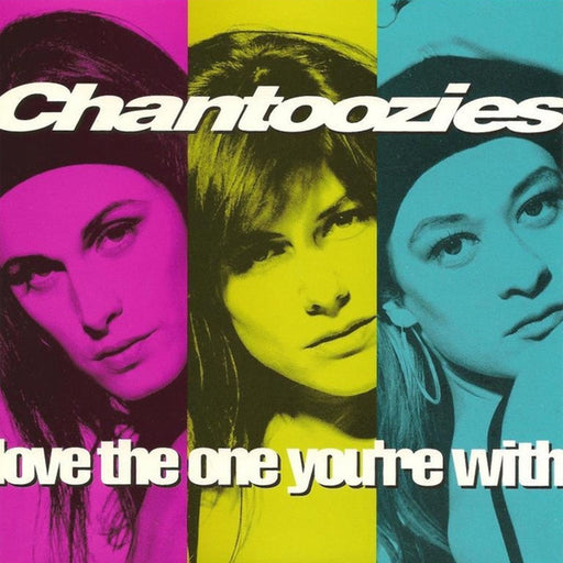 The Chantoozies – Love The One You're With (LP, Vinyl Record Album)