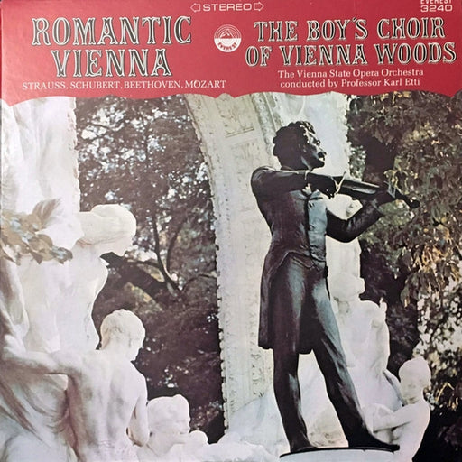 Die Sängerknaben Vom Wienerwald, Orchester Der Wiener Staatsoper, Karl Etti – Romantic Vienna (LP, Vinyl Record Album)