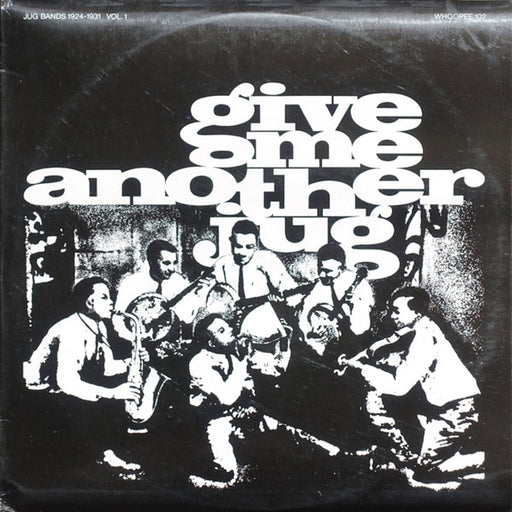 Various – Give Me Another Jug (Jug Bands 1924-1931 Vol. 1) (LP, Vinyl Record Album)
