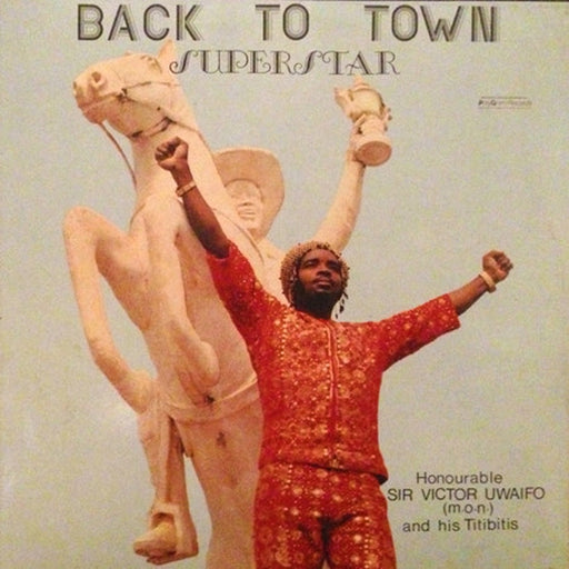 Victor Uwaifo And The Titibitis – Back To Town - Superstar (LP, Vinyl Record Album)