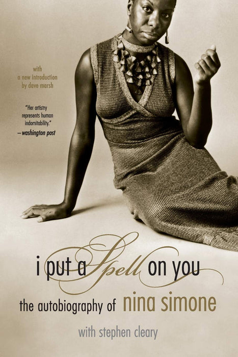 I Put A Spell On You: The Autobiography Of Nina Simone - Nina Simone