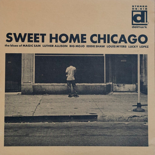 Various – Sweet Home Chicago: The Blues Of Magic Sam, Luther Allison, Big Mojo, Eddie Shaw, Louis Myers, Lefty Lopez (LP, Vinyl Record Album)