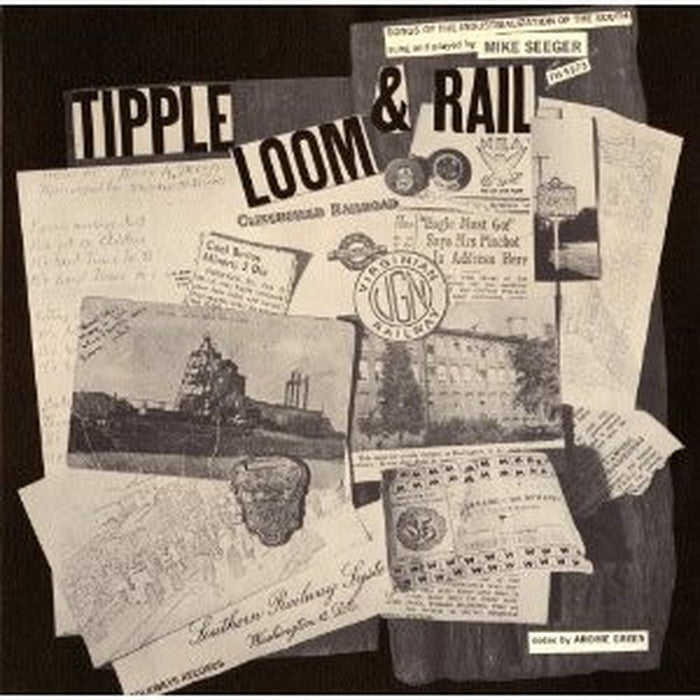 Mike Seeger – Tipple, Loom & Rail - Songs Of The Industrialization Of The South (LP, Vinyl Record Album)