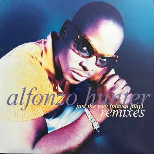 Alfonzo Hunter – Just The Way (Playas Play) Remixes (LP, Vinyl Record Album)