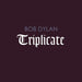 Bob Dylan – Triplicate (3xLP) (LP, Vinyl Record Album)
